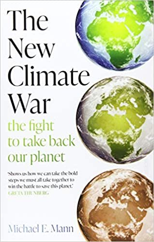 “THE NEW CLIMATE WAR” – MICHAEL E. MANN
